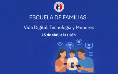 Cambio de fecha Escuela de Familia: “Vida Digital: Tecnología y Menores”